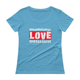 Unconditional Love Unexclusive Family Unity Peace Ladies' Scoopneck T-Shirt + House Of HaHa Best Cool Funniest Funny Gifts