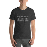 May You Live in Interesting Times Unisex Short-Sleeve T-Shirt for Musicians + House Of HaHa Best Cool Funniest Funny Gifts