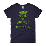 You're Afraid of Snakes? Funny Herpetology Herper Women's Short Sleeve T-shirt + House Of HaHa Best Cool Funniest Funny Gifts