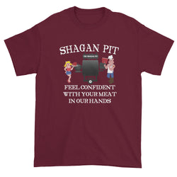 Shagan Pit Feel Confident with Your Meat in our Hands Men's Short Sleeve T-shirt + House Of HaHa Best Cool Funniest Funny Gifts