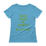 You're Afraid of Snakes? Funny Herpetology Herper Ladies' Scoopneck T-Shirt + House Of HaHa Best Cool Funniest Funny Gifts