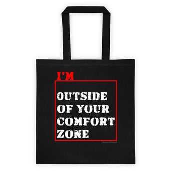 I'm Outside of Your Comfort Zone Non Conformist Double Sided Print Tote Bag + House Of HaHa Best Cool Funniest Funny Gifts