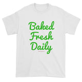 Baked Fresh Daily Weed Marijuana Cannabis Pot 420 Men's T-Shirt - House Of HaHa