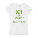You're Afraid of Snakes? Funny Herpetology Herper Girl's Princess T-Shirt + House Of HaHa Best Cool Funniest Funny Gifts