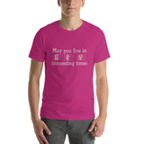 May You Live in Interesting Times Unisex Short-Sleeve T-Shirt for Musicians + House Of HaHa Best Cool Funniest Funny Gifts