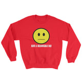 Have A Reasonable Day Men's Sweatshirt - House Of HaHa