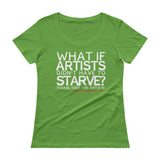 Starving Artist What If Artists Didn't Have to Starve Ladies' Scoopneck T-Shirt + House Of HaHa Best Cool Funniest Funny Gifts