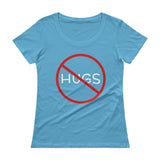 No Hugs Don't Touch Me Introvert Personal Space PSA Ladies' Scoopneck T-Shirt + House Of HaHa Best Cool Funniest Funny Gifts