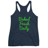 Baked Fresh Daily Women's Cannabis Tank Top + House Of HaHa Best Cool Funniest Funny Gifts