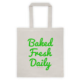 Fresh Baked Daily Cannabis Leaf Tote Bag + House Of HaHa Best Cool Funniest Funny Gifts