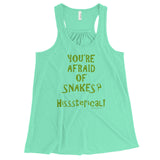 You're Afraid of Snakes? Funny Herpetology Herper Women's Flowy Racerback Tank Top + House Of HaHa Best Cool Funniest Funny Gifts