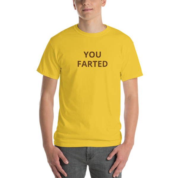 You Farted T-Shirt + House Of HaHa Best Cool Funniest Funny Gifts