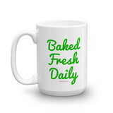Fresh Baked Daily Cannabis Ceramic Coffee Mug + House Of HaHa Best Cool Funniest Funny Gifts