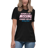 Husband and ATV Missing Reward for ATV Sand Lake Oregon Women's Relaxed T-Shirt + House Of HaHa Best Cool Funniest Funny Gifts