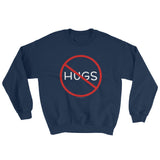 No Hugs Don't Touch Me Introvert Personal Space PSA Sweatshirt + House Of HaHa Best Cool Funniest Funny Gifts
