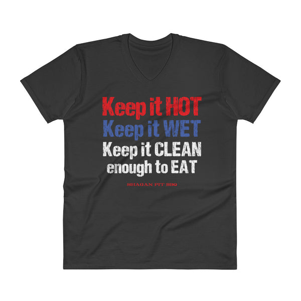 Keep it HOT Keep it WET Keep it CLEAN enough to EAT  Men's V-Neck T-Shirt + House Of HaHa Best Cool Funniest Funny Gifts