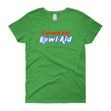 I Drank the Kewl Aid Psychedelic LSD Women's Short Sleeve T-Shirt + House Of HaHa Best Cool Funniest Funny Gifts