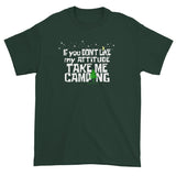 If You Don't Like My Attitude Take Me Camping Short Sleeve T-shirt + House Of HaHa Best Cool Funniest Funny Gifts