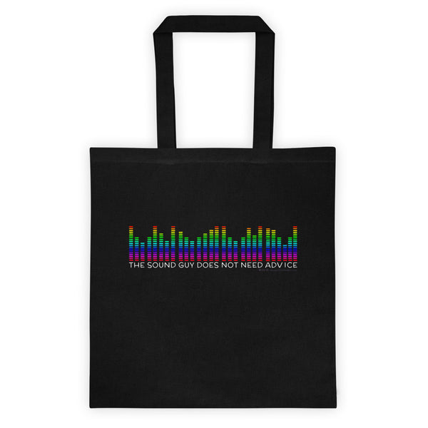 The Sound Guy Does Not Need Advice Funny Music Band Tote Bag + House Of HaHa Best Cool Funniest Funny Gifts