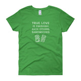True Love is Finishing Each Other's Sandwiches Women's Short Sleeve T-shirt + House Of HaHa Best Cool Funniest Funny Gifts