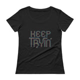 Keep Tryin' Triathlon Training Motivational Perseverance Ladies' Scoopneck T-Shirt + House Of HaHa Best Cool Funniest Funny Gifts