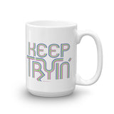 Keep Tryin' Triathlon Training Motivational Perseverance Mug + House Of HaHa Best Cool Funniest Funny Gifts