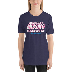 Husband and ATV Missing Reward for ATV Sand Lake Oregon Short-Sleeve T-Shirt for Women + House Of HaHa Best Cool Funniest Funny Gifts