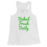 Baked Fresh Daily Women's Flowy Racerback Cannabis Tank Top + House Of HaHa Best Cool Funniest Funny Gifts