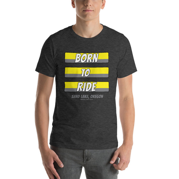 Born to Ride Sand Lake Oregon Dunes ATV Short-Sleeve Unisex T-Shirt + House Of HaHa Best Cool Funniest Funny Gifts
