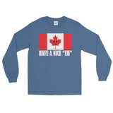 Have A Nice EH Canadian Flag Maple Leaf Canada Pride Men's Long Sleeve T-Shirt by Aaron Gardy + House Of HaHa Best Cool Funniest Funny Gifts