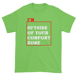 I'm Outside of Your Comfort Zone Non Conformist Men's Short Sleeve T-shirt + House Of HaHa Best Cool Funniest Funny Gifts