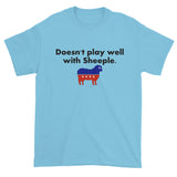 Doesn't Play Well with Sheeple Independent Woke Men's T-shirt + House Of HaHa Best Cool Funniest Funny Gifts