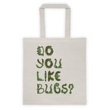 Do You Like Bugs? Creepy Crawly Insect Lovers Entomology Double Sided Print Tote bag + House Of HaHa Best Cool Funniest Funny Gifts