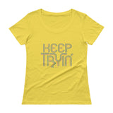 Keep Tryin' Triathlon Training Motivational Perseverance Ladies' Scoopneck T-Shirt + House Of HaHa Best Cool Funniest Funny Gifts