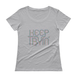Keep Tryin' Triathlon Training Motivational Perseverance Ladies' Scoopneck T-Shirt + House Of HaHa Best Cool Funniest Funny Gifts