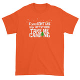 If You Don't Like My Attitude Take Me Camping Short Sleeve T-shirt + House Of HaHa Best Cool Funniest Funny Gifts