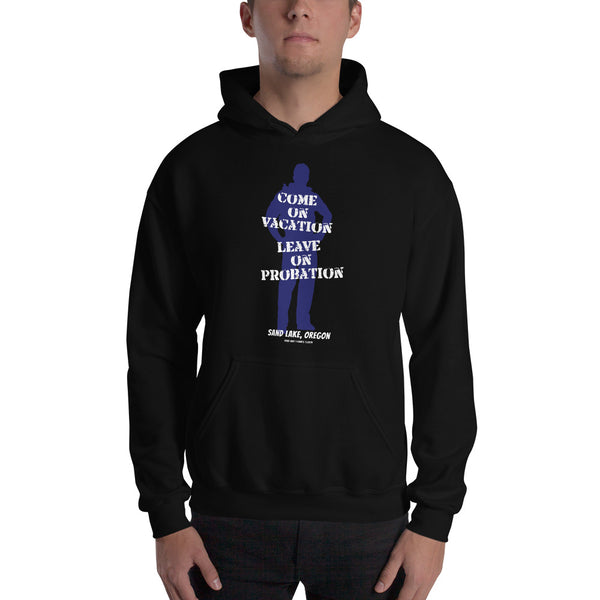 Come on Vacation Leave on Probation Sandlake Oregon ATV Officer Unisex Hoodie + House Of HaHa Best Cool Funniest Funny Gifts