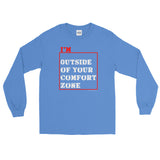 I'm Outside of Your Comfort Zone Non Conformist Men's Long Sleeve T-Shirt + House Of HaHa Best Cool Funniest Funny Gifts