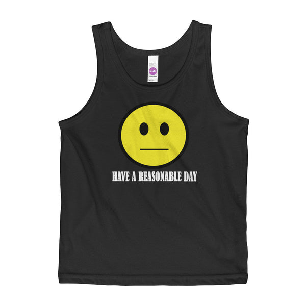 Have A Reasonable Day Kids' Tank Top - Made in USA - House Of HaHa