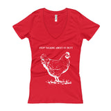 Guess What? Stop Talking about My Chicken Butt Women's V-Neck T-shirt + House Of HaHa Best Cool Funniest Funny Gifts