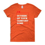 I'm Outside of Your Comfort Zone Non Conformist Women's Short Sleeve T-shirt + House Of HaHa Best Cool Funniest Funny Gifts