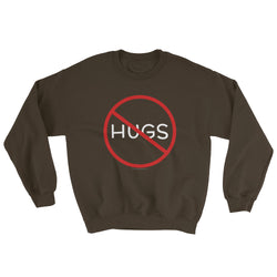 No Hugs Don't Touch Me Introvert Personal Space PSA Sweatshirt + House Of HaHa Best Cool Funniest Funny Gifts