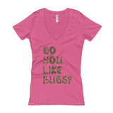 Do You Like Bugs? Creepy Insect Lovers Entomology Women's V-Neck T-shirt + House Of HaHa Best Cool Funniest Funny Gifts