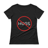 No Hugs Don't Touch Me Introvert Personal Space PSA Ladies' Scoopneck T-Shirt + House Of HaHa Best Cool Funniest Funny Gifts