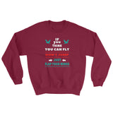 If you think you can fly DON'T JUMP Flap Your Wings Sweatshirt + House Of HaHa Best Cool Funniest Funny Gifts