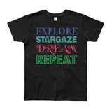 Explore Stargaze Dream Repeat Youth Short Sleeve T-Shirt - Made in USA + House Of HaHa Best Cool Funniest Funny Gifts