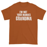Cool Awesome Hot Grandmother Not Your Mama's Grandma Short Sleeve T-Shirt + House Of HaHa Best Cool Funniest Funny Gifts