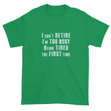 I can't Retire I'm Too Busy Men's Short sleeve t-shirt + House Of HaHa Best Cool Funniest Funny Gifts