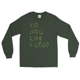 Do You Like Bugs? Creepy Insect Lovers Entomology Men's Long Sleeve T-Shirt + House Of HaHa Best Cool Funniest Funny Gifts