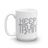 Keep Tryin' Triathlon Training Motivational Perseverance Mug + House Of HaHa Best Cool Funniest Funny Gifts